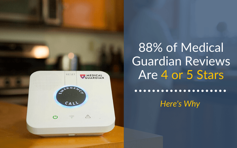 88 of Medical Guardian Reviews Are 4 or 5 Stars Here's Why